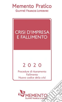 Memento pratico. Crisi d'impresa e fallimento 2020