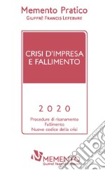 Memento pratico. Crisi d'impresa e fallimento 2020