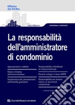 Le responsabilità dell'amministratore di condominio