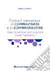 Contratti internazionali di compravendita e di somministrazione. Sales agreements and long-term supply agreements libro