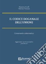 Il codice doganale dell'Unione. Commento sistematico libro