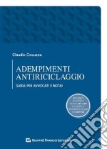 Adempimenti antiriciclaggio. Guida per avvocati e notai