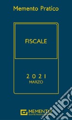 Memento pratico fiscale 2021. Marzo