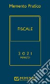 Memento pratico fiscale 2021. Marzo libro