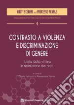 Contrasto a violenza e discriminazione di genere. Tutela della vittima e repressione dei reati libro