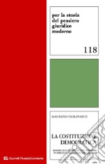 La Costituzione democratica. Modelli e itinerari del diritto pubblico del ventesimo secolo libro