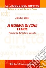 A norma di (chi) legge. Peculiarità dell'italiano federale libro