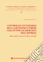 Controllo giudiziario sulla gestione e forme collettive di esercizio dell'impresa. Tipi, attività e contesto di allerta aziendale libro