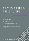 Mutuo e sistema delle tutele. Sviluppo normativo, fasi del rapporto, tecnica e contenzioso libro