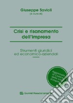 Crisi e risanamento d'impresa. Gli strumenti giuridici ed economico aziendali libro