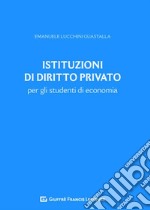 Istituzioni di diritto privato per gli studenti di economia libro