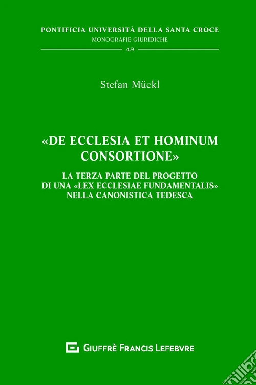 «De Ecclesia et hominum consortione». La terza parte del progetto di una 'Lex Ecclesiae Fundamentalis' nella canonistica tedesca