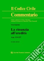 La rinunzia all'eredità. Artt. 519-527