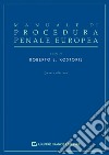 Manuale di procedura penale europea libro