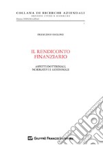 Il rendiconto finanziario. Aspetti dottrinali, normativi e gestionali