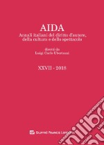 Aida. Annali italiani del diritto d'autore, della cultura e dello spettacolo (2018) libro