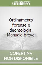 Ordinamento forense e deontologia. Manuale breve libro