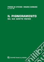 Il pignoramento nel suo aspetto pratico libro