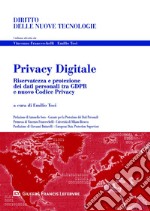 Privacy digitale. Riservatezza e protezione dei dati personali tra GDPR e nuovo Codice Privacy libro