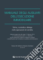 Manuale degli ausiliari dell'esecuzione immobiliare. Addenda di aggiornamento. Stima, custodia e delega nelle operazioni di vendita libro