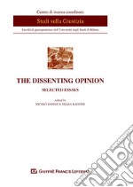 The dissenting opinion. Selected essays libro