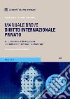 Diritto internazionale privato. Tutto il programma d'esame con domande e risposte commentate libro