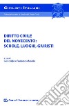 Diritto civile del Novecento: scuole, luoghi, figure di giuristi libro