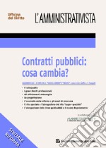 Contratti pubblici: cosa cambia. Aggiornato alle L. di conversione dd.ll. 'Sblocca-cantieri' e 'Crescita' libro