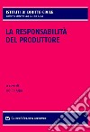 La responsabilità del produttore libro