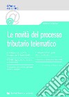 Le novità del processo tributario telematico libro