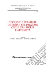 Tecniche e strategie difensive nel processo civile tra storia e attualità libro