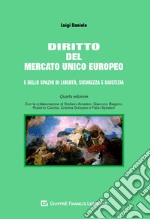 Diritto del mercato unico europeo e dello spazio di libertà, sicurezza e giustizia libro