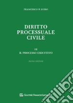 Diritto processuale civile. Vol. 3: Il processo esecutivo libro