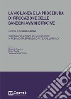 La vigilanza e la procedura di irrogazione delle sanzioni amministrative. Sistema di prevenzione della corruzione, in materia di trasparenza e di tutela della privacy libro