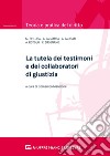 La tutela dei testimoni e dei collaboratori di giustizia libro