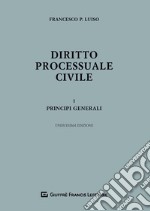 Diritto processuale civile. Vol. 1: Principi generali libro