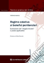 Regime ostativo ai benefici penitenziari. Evoluzione del «doppio binario» e prassi applicative