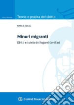 Minori migranti. Diritti e tutela dei legami familiari