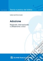 Adozione. Nazionale, internazionale e affidamento a terzi libro