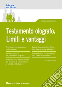 Testamento olografo. Limiti e vantaggi libro