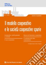 Il modello cooperativo e le società cooperative spurie. L'abuso del modello cooperativo