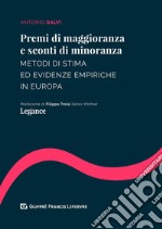 Premi di maggioranza e sconti di minoranza. Metodi di stima ed evidenze empiriche in Europa libro