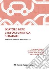 Scatole nere e infortunistica stradale. Il valore probatorio dei dispositivi elettronici previsti dal codice delle assicurazioni private libro