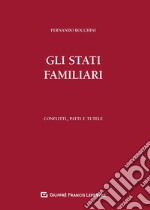 Gli stati familiari. Conflitti, patti e tutele libro