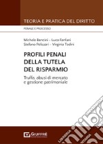 Profili penali della tutela del risparmio. Truffa, abusi di mercato e gestione patrimoniale