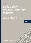Class action ed azione collettiva inibitoria. Commento sistematico alla legge 12 aprile 2019, n. 31 libro