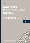 Class action ed azione collettiva inibitoria. Commento sistematico alla legge 12 aprile 2019, n. 31 libro