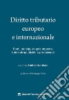 Diritto tributario europeo e internazionale Fonti, singole imposte, tutele stragiudiziali e processuali libro di Giordano A. (cur.)