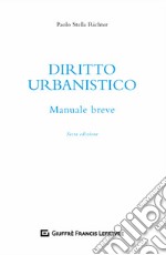 Diritto urbanistico. Manuale breve libro