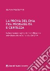 La prova del DNA fra probabilità e certezza. Le basi metodologiche dell'identificazione individuale attraverso l'analisi del DNA libro